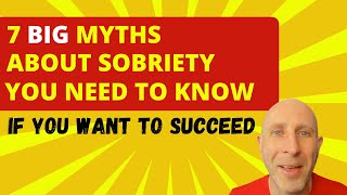 7 BIG Myths about being sober and stopping drinking Net Worth