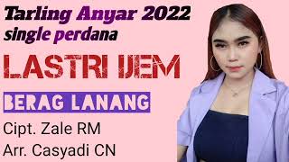 BERAG LANANG Bocoran Lagu Tarling Anyar LASTRI IJEM 2022