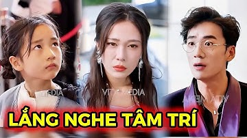 LẮNG NGHE TÂM TRÍ TRỌN BỘ - lắng nghe tâm trí full - người mẹ nghe được tiếng lòng con gái út