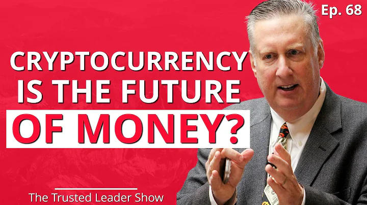 Ep. 68: Joel Block on Why Cryptocurrency Is The Future Of Money | The Trusted Leader Show