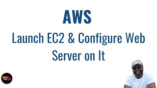 Launch EC2 + Configure Web Server