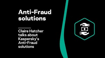 Claire Hatcher, Kaspersky’s Lead on Anti-Fraud discusses the challenges of On-Line Fraud.