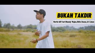 Martin Hill - Bukan Takdir - Feat Rhandy Wujon, #Chito Deona, Ari Liman
