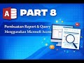 Project UAS – Pembuatan Report dan Query di Microsoft Access | Part 8