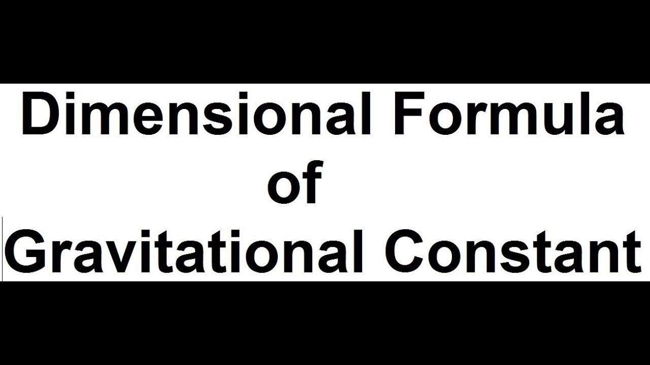 Dimensional Formula Of Universal Gravitational Constant 2 Tricks
