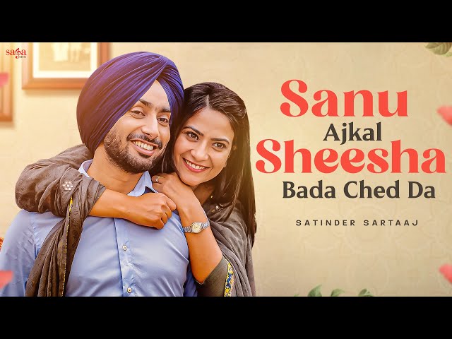 Sanu Ajkal Shisha Bada Chhed Da | Lyrical Video |  Satinder Sartaaj | Ikko Mikke | #lovesongs class=