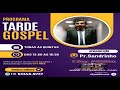 PROGRAMA TARDE GOSPEL  11  - 04  - 2024