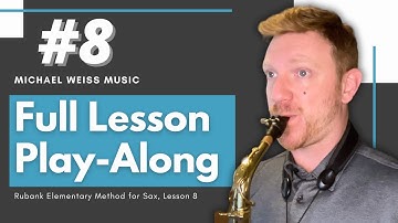 Full Lesson Play-Along #8: Rubank Elementary Method for Alto Saxophone