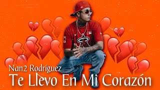 Te llevo en mi corazón - Nan2 Rodríguez (Audio) #corridostumbados #rap