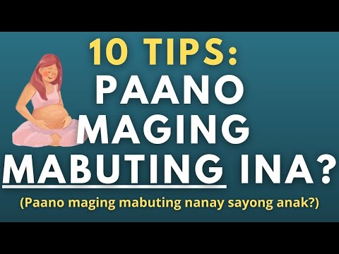 Video: Paano Maging Pinakamagandang Ina