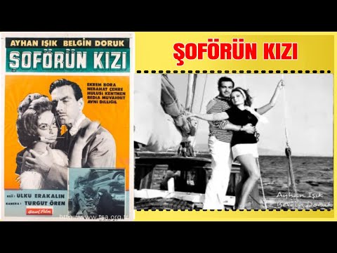 Şoförün Kızı 1965 | Ayhan Işık Belgin Doruk | Yeşilçam Filmi Full İzle