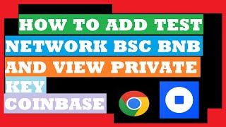 how to add test net bsc bnb and view private key coinbase wallet