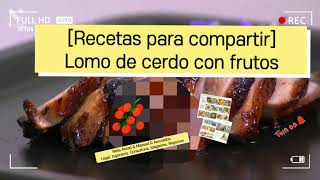 [@neilaassad] [Recetas para compartir] Lomo de cerdo con frutos.