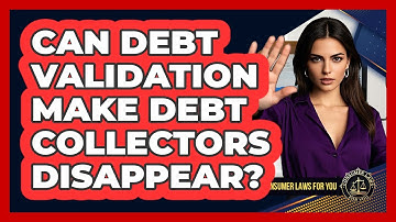 Can Debt Validation Make Debt Collectors Disappear? - Consumer Laws For You