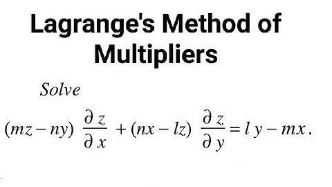 Solve: (mz-ny)p + (nx-lz)q= ly- mx | Lagrange