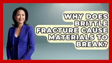 Why Does Brittle Fracture Cause Materials To Break? - How Things Break