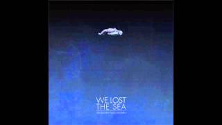 We Lost The Sea - A Quiet Place