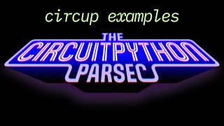 John Park's CircuitPython Parsec: circup Code Examples #adafruit #circuitpython