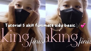 [#41] Tutorial 5 skill funimate siêu basic🎶💕