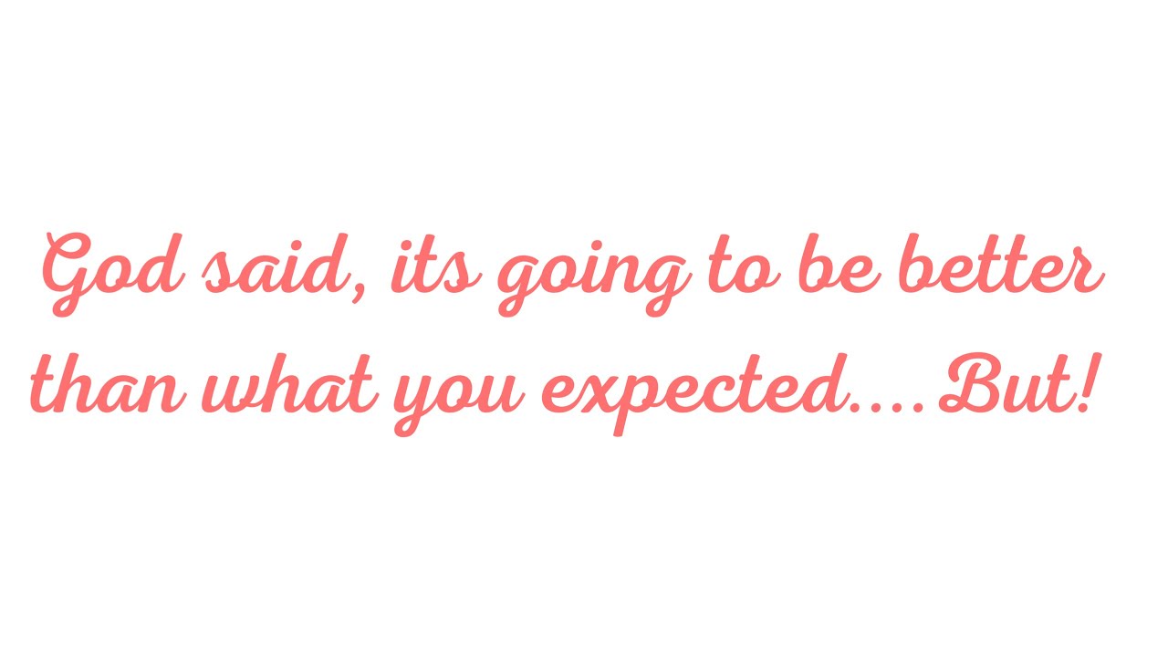 A prophetic word for someone! God said, it’s not going to be what you thought it would be! June2020