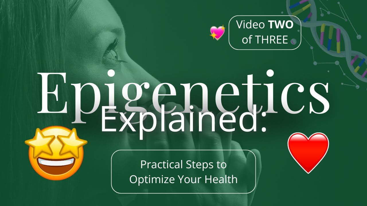Epigenetics Explained: Practical Steps to Optimize Your Health - YouTube