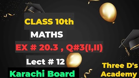 Ex 20.3 Unit 20 Class 10 Maths Karachi board Q3(I,II) | Sum of Roots and Product of Roots relation.