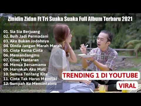Zinidin Zidan Ft Tri Suaka Sia-Sia KuBerjuang Full Album Terbaru 2021 | LAGU TRANDING NO1 DI YOUTUBE