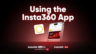 Insta360 Ace Pro & Ace - How to Use the Insta360 App screenshot 5