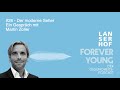 #28   Der moderne Seher, Martin Zoller - Lanserhof Forever Young der Gesundheitspodcast