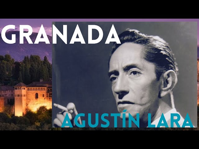 Agustín Lara - Granada