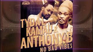 Tydal Kamau & Anthony B  | No Bad Vibes | Oneness Records 2023