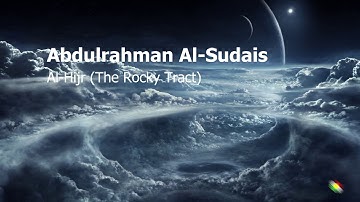 Abdulrahman Al Sudais Surah Al Hijr The Rocky Tractعبدالرحمن السديس سورة الحجر