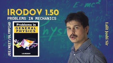 I E Irodov problem 1.50