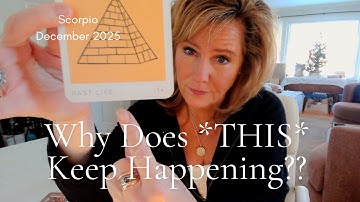 SCORPIO : Why Do I Keep Attracting These Experiences? | December 2025 Zodiac Tarot Reading