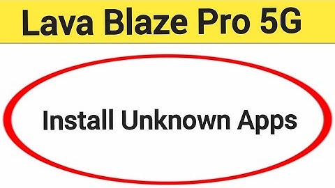 How to install unknown apps, install APK, Lava Blaze Pro 5G third party app install kaise karen, app