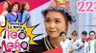 NHỮNG CÔ NÀNG NGỔ NGÁO | TẬP 22 | Sam 'khủng bố' bạn bè và món quà đặc biệt đêm sinh nhật | 011118 NHỮNG CÔ NÀNG NGỔ NGÁO | TẬP 22 | Sam 'khủng bố' bạn bè và món quà đặc biệt đêm sinh nhật | 011118