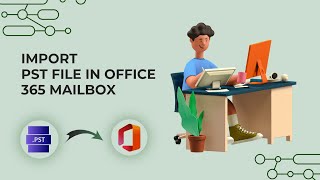 import outlook pst file in microsoft office 365 mailbox using network upload method