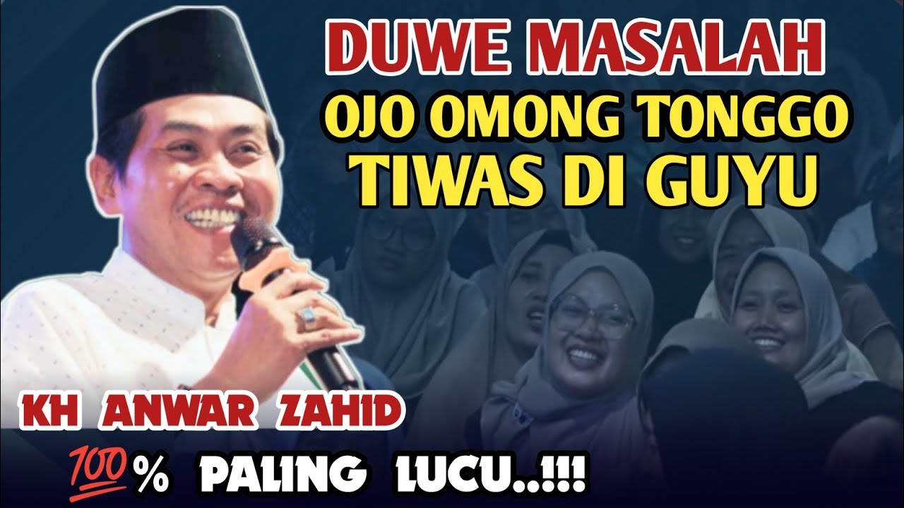 KH ANWAR ZAHID TERBBARU 2026 - DUWE MASALAH OJO OMONG TONGGO TIWAS DI GUYU