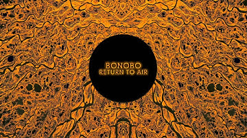 Bonobo : Return To Air