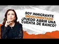 COMO ABRIR UNA CUENTA DE BANCO SI ERES INDOCUMENTADO EN USA?