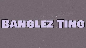 Steel Banglez x Giggs - Banglez Ting (Lyrics)
