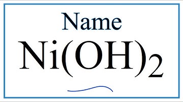 How to Write the Name for Ni(OH)2