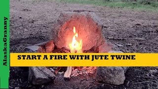 How To Start A Fire With Jute Twine- Easy Fire Starters- DIY Survival Gear