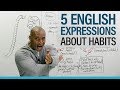 English Expressions: Talking about good and bad habits