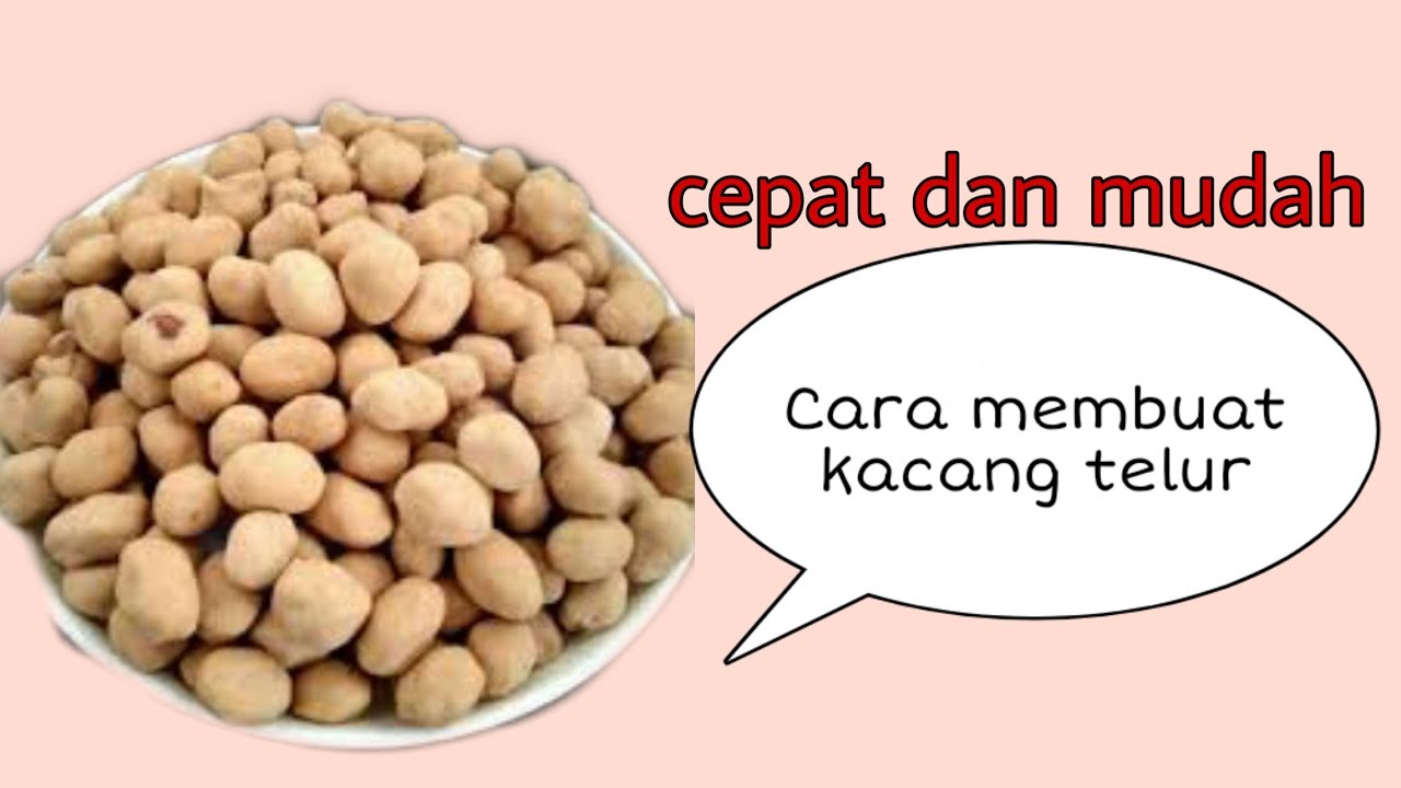 CARA MEMBUAT KACANG TELUR || CEPAT DAN MUDAH - YouTube