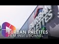 Burban palettes  film institutionnel