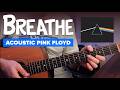 Pink floyds breathe  with acoustic riffs easier chords and strumming tips