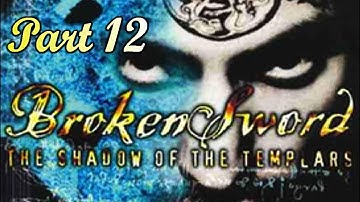 BROKEN SWORD - Shadow of the Templars (Part 12) No Commentary