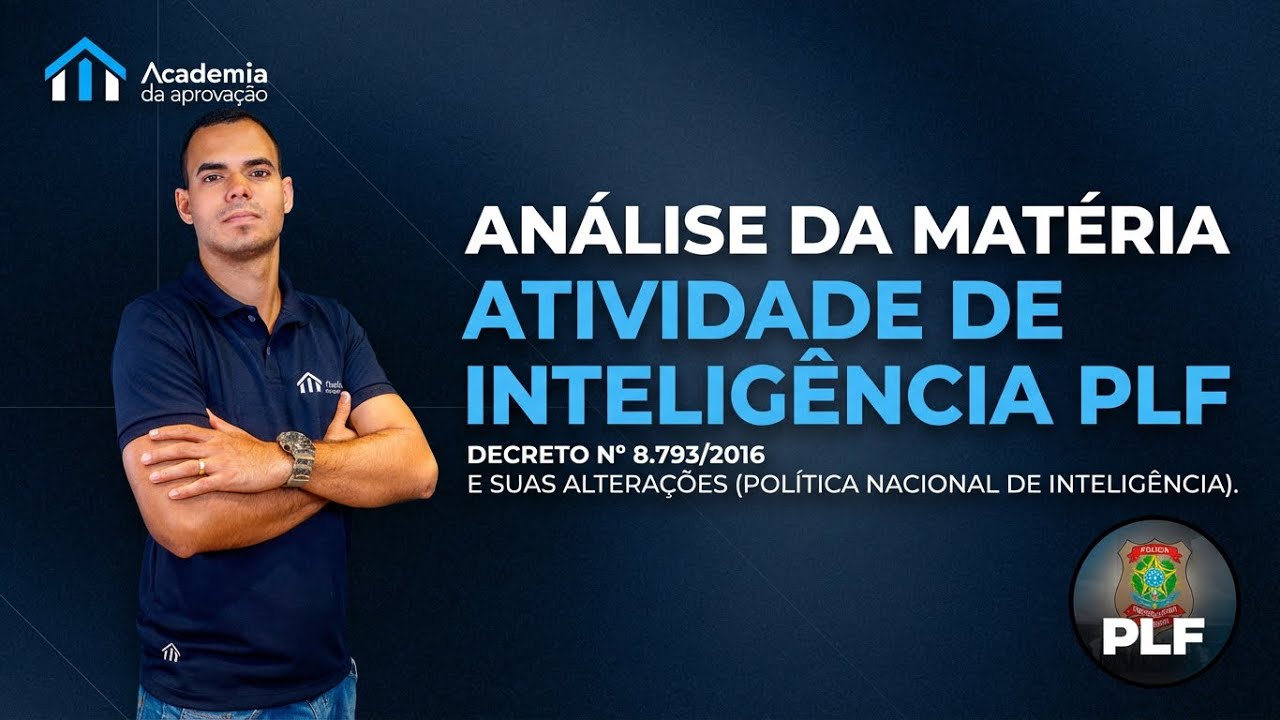 Decreto nº 8.793/2016 e suas alterações (Política Nacional de Inteligência).