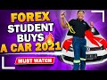 Forex student buys a Car + FREE STRATEGY 2021 (Must Watch !!)